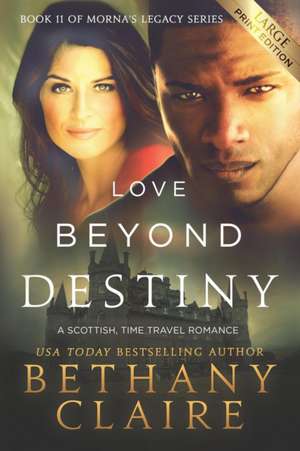 Love Beyond Destiny (Large Print Edition) de Bethany Claire