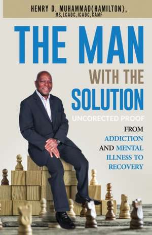 The Man With The Solution de Henry Muhammad Hamilton