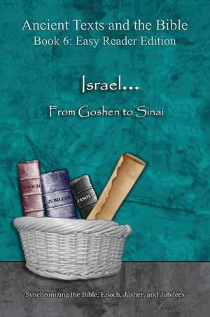 Israel... From Goshen to Sinai - Easy Reader Edition de Ahava Lilburn