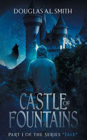 Castle of Fountains de Douglas A. L. Smith