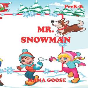 Mr. Snowman! de Mama Goose