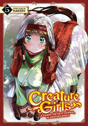 Creature Girls: A Hands-On Field Journal in Another World Vol. 5 de Kakeru