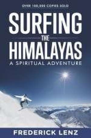 Surfing the Himalayas de Frederick Lenz