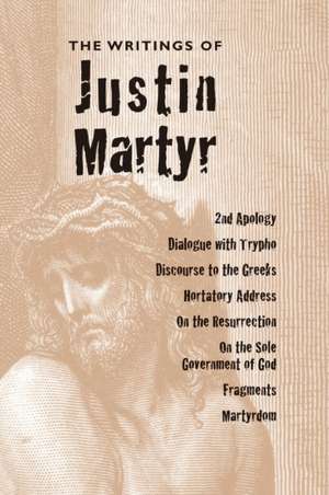 Writings of Justin Martyr de Justin Martyr