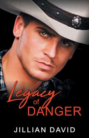 Legacy of Danger de Jillian David