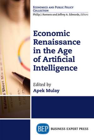 Economic Renaissance In the Age of Artificial Intelligence de Apek Mulay