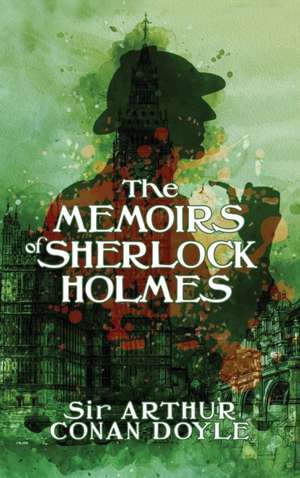 The Memoirs of Sherlock Holmes de Arthur Conan Doyle