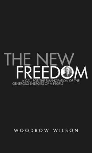 The New Freedom de Woodrow Wilson