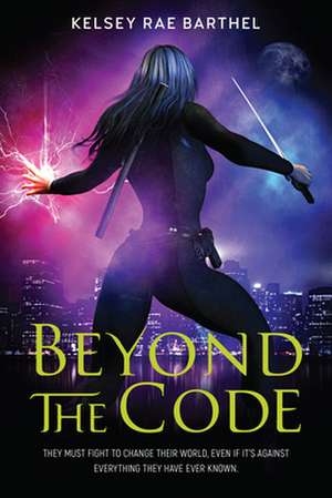 Beyond the Code de Kelsey Rae Barthel