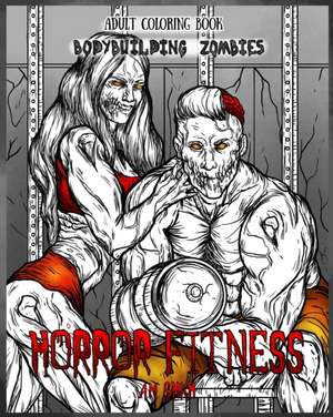 Adult Coloring Book Horror Fitness de A. M. Shah