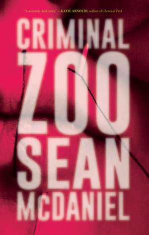 Criminal Zoo de Sean McDaniel