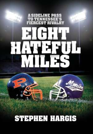 Eight Hateful Miles de Stephen Hargis