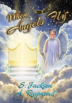 When Angels Fly de S. Jackson
