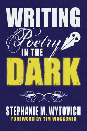 Writing Poetry in the Dark de Linda D. Addison