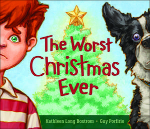 The Worst Christmas Ever de Kathleen Long Bostrom