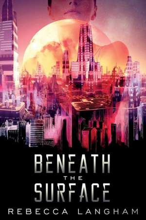 Beneath the Surface de Rebecca Langham