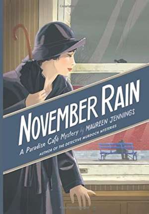 November Rain: A Paradise Cafe Mystery de Maureen Jennings