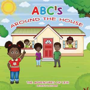 ABC's Around The House, The Adventures of Lexi de Devenus Lashawn