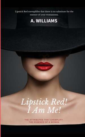 Lipstick Red! I Am Me! de A. Williams