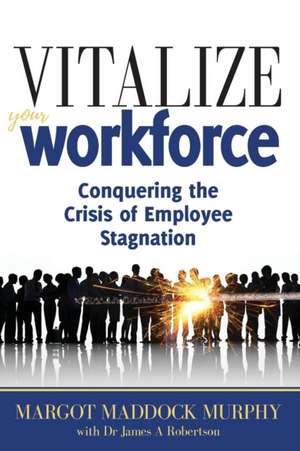 Vitalize Your Workforce de Margot Maddock Murphy