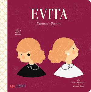 Evita: Opposites / Opuestos de Patty Rodriguez