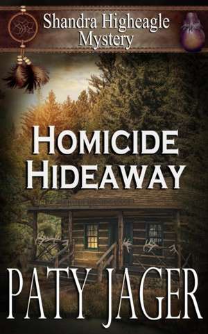 Homicide Hideaway de Paty Jager