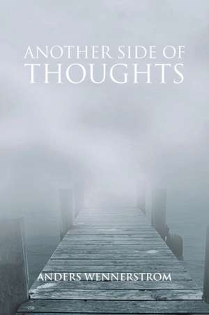 Another Side of Thoughts de Anders Wennerstrom