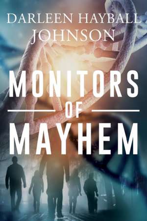 Monitors of Mayhem de Darleen Hayball Johnson