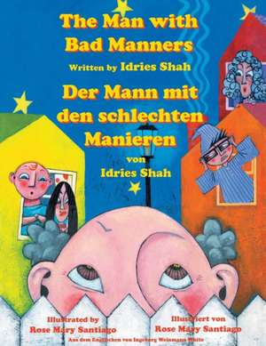 The Man with Bad Manners -- Der Mann mit den schlechten Manieren de Idries Shah