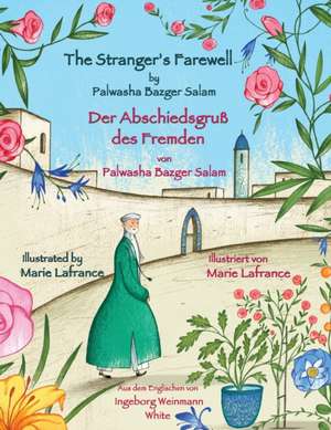 The Stranger's Farewell -- Der Abschiedsgruß des Fremden de Palwasha Bazger Salam