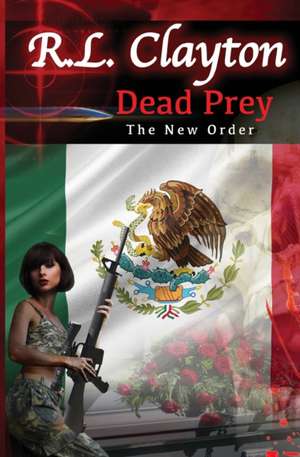 Dead Prey: The New Order de Robert L. Clayton