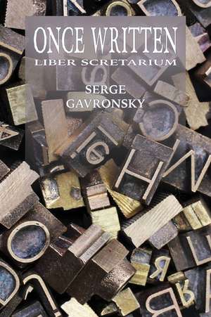 Once Written - Liber Scretarium de Serge Gavronsky