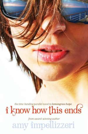 I Know How This Ends de Amy Impellizzeri