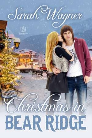 Christmas in Bear Ridge de Sarah Wagner