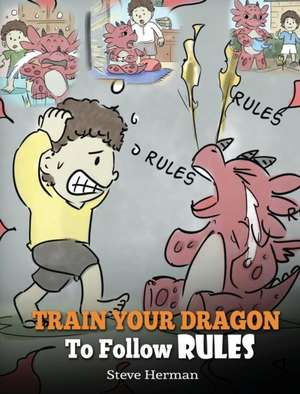 Train Your Dragon To Follow Rules de Herman Steve