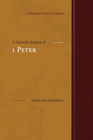 A Discourse Analysis of 1 Peter de Ervin Ray Starwalt