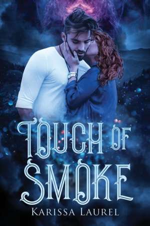 Touch of Smoke de Karissa Laurel