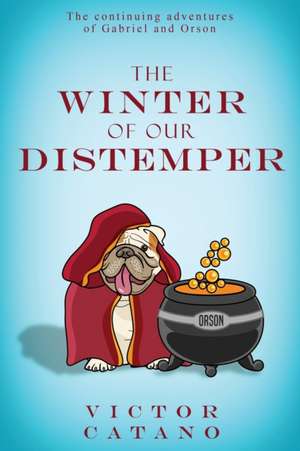 The Winter of Our Distemper de Victor Catano