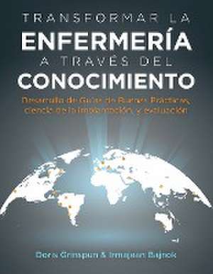 Transformar la Enfermería a Través del Conocimiento de Doris Grinspun