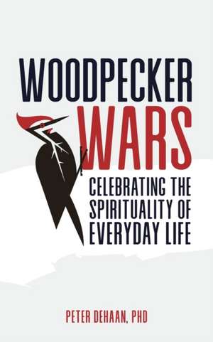 Woodpecker Wars de Peter DeHaan