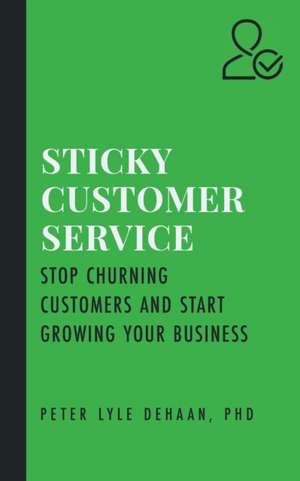 Sticky Customer Service de Peter Lyle DeHaan