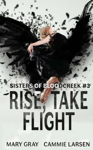 Rise, Take Flight de Mary Gray