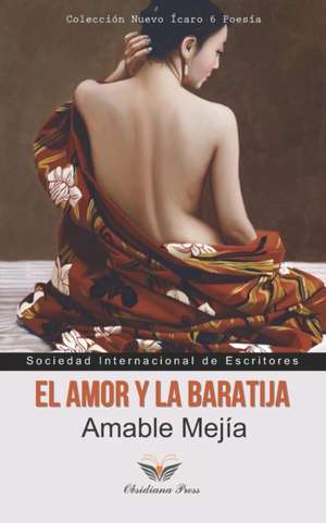 El amor y la baratija: Poemas de Amable Mejía