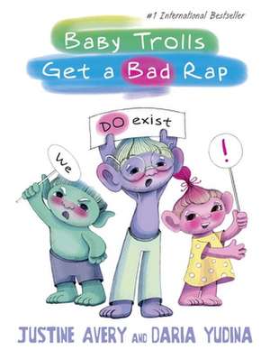 Baby Trolls Get a Bad Rap de Justine Avery