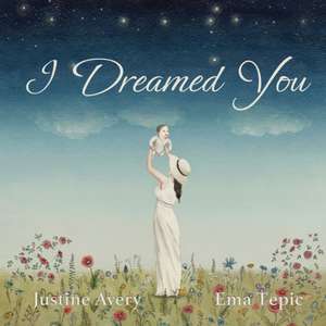 I Dreamed You de Justine Avery