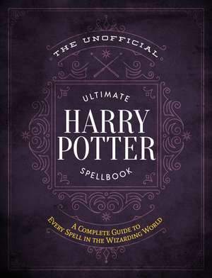 The Unofficial Ultimate Harry Potter Spellbook de Media Lab Books