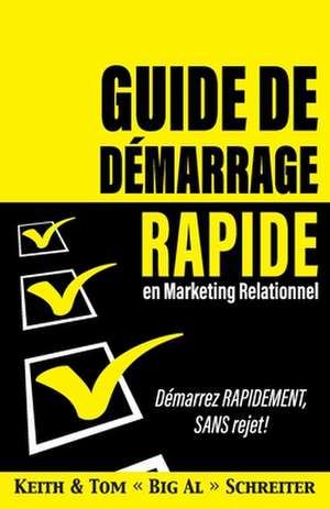 Guide de démarrage rapide en Marketing relationnel de Keith Schreiter