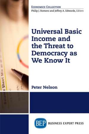 Universal Basic Income and the Threat to Democracy as We Know It de Peter Nelson