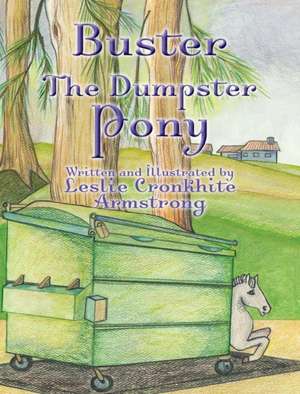 Buster the Dumpster Pony de Leslie Cronkhite Armstrong