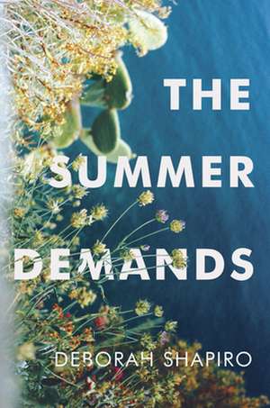 The Summer Demands de Deborah Shapiro